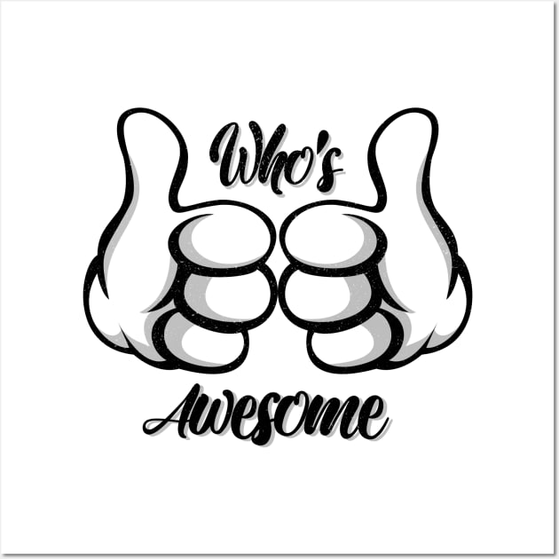 Who's Awesome? Thumbs Up Wall Art by The Lucid Frog